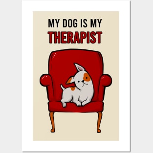 My Dog Is My Therapist Posters and Art
